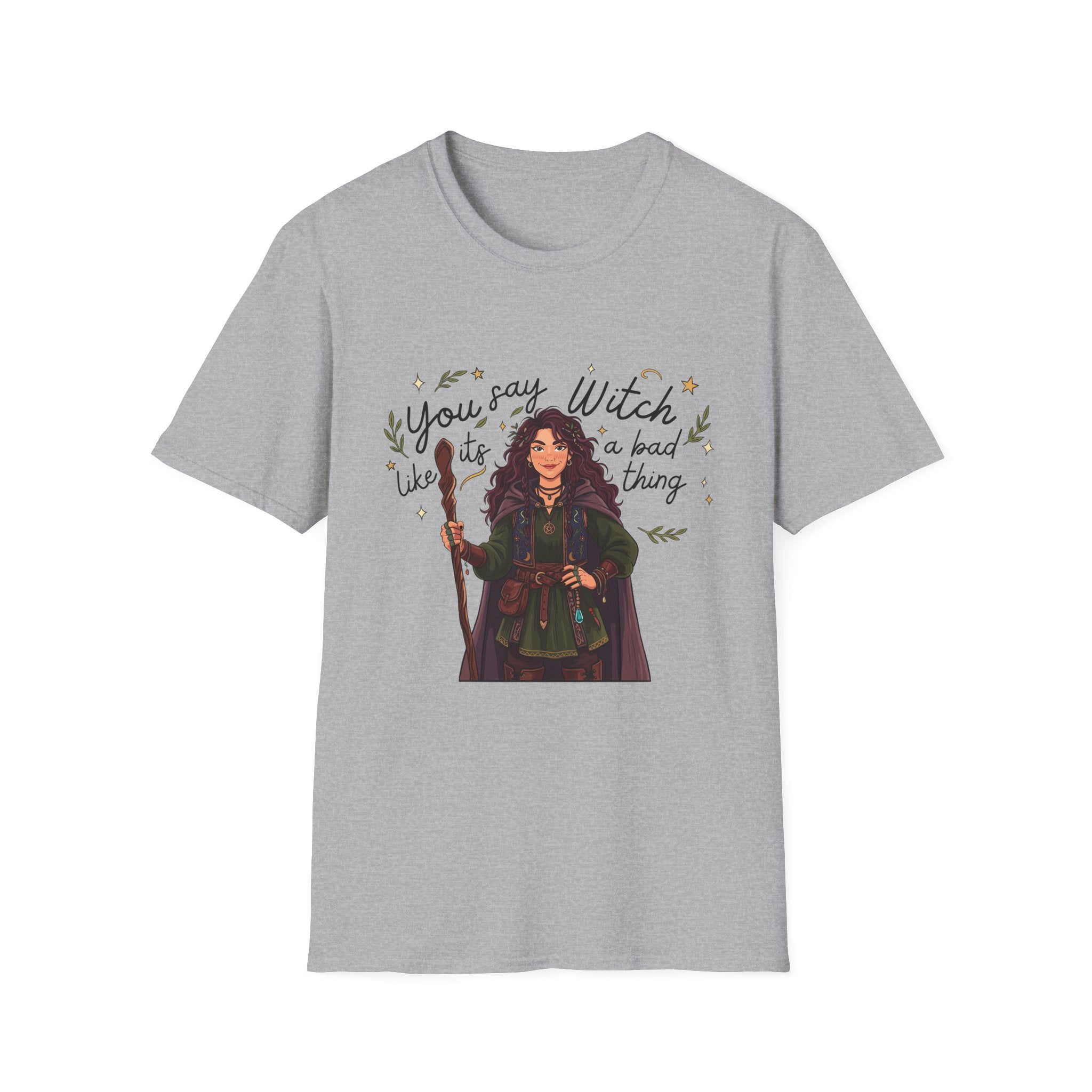You say witch like it's a bad thing - Witch Graphic T-Shirt