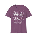 Just one more chapter - Typography T-Shirt