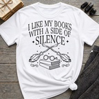 I like my books with a side of silence - Typography T-Shirt