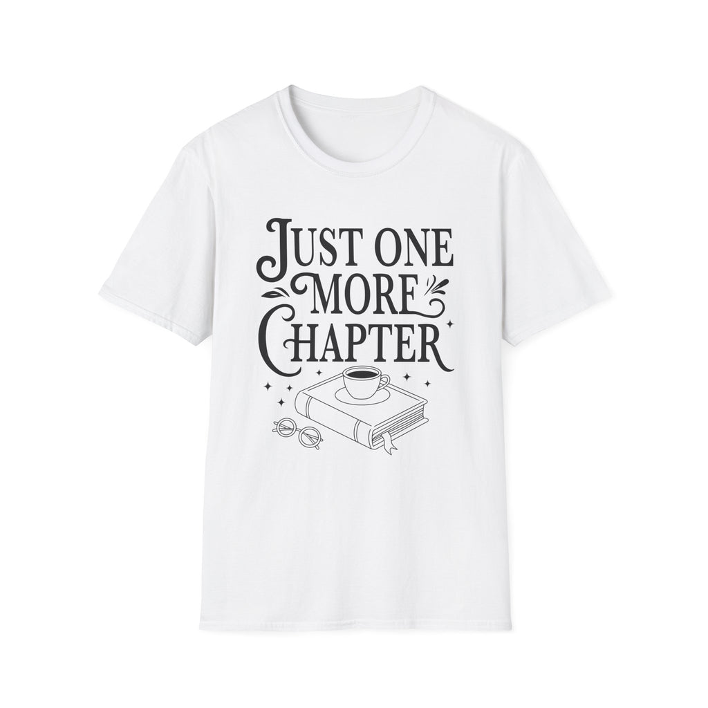 Just one more chapter - Typography T-Shirt