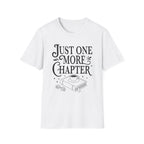 Just one more chapter - Typography T-Shirt