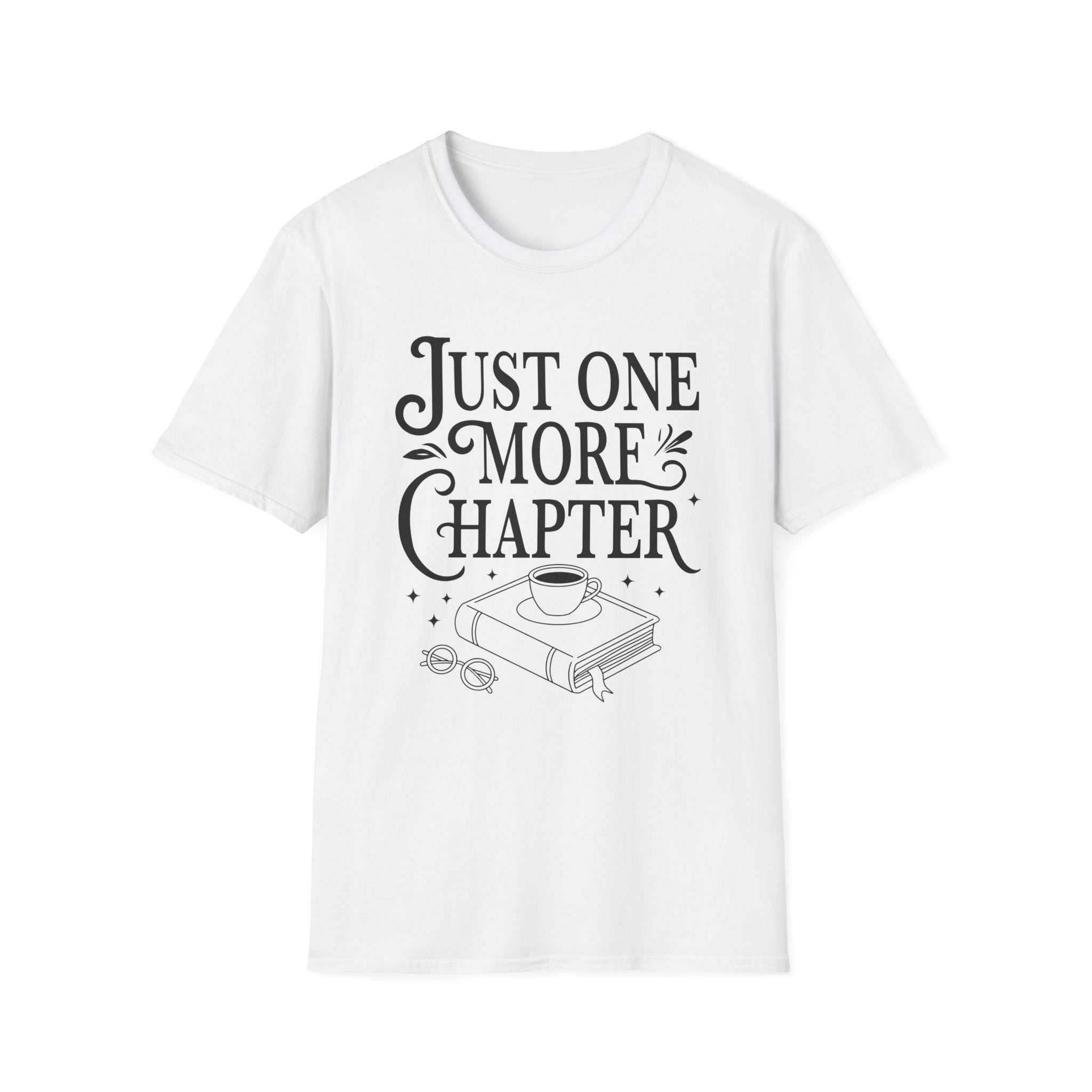 Just one more chapter - Typography T-Shirt