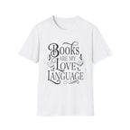 Books are my love language - Typography T-Shirt