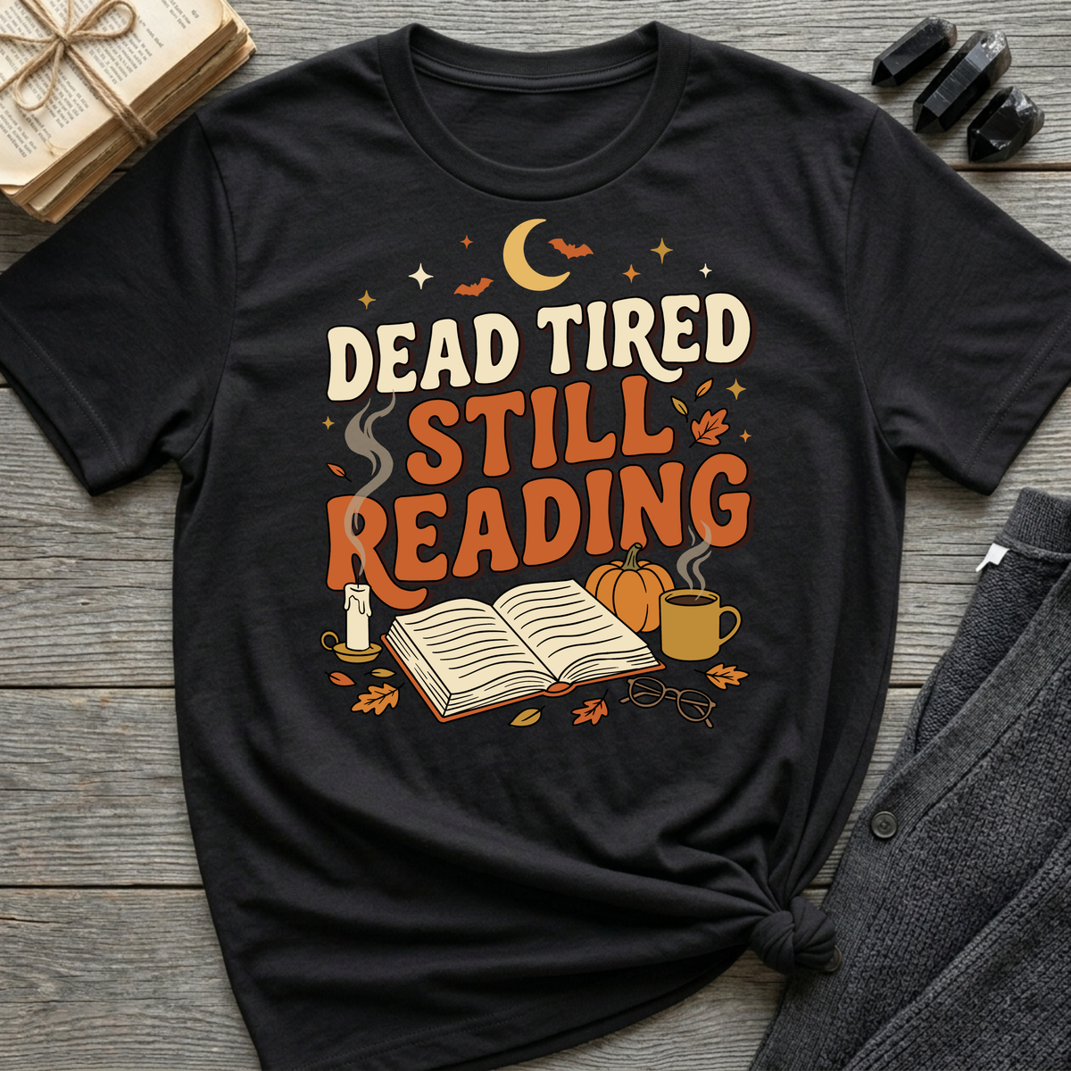 Dead Tired, Still Reading - Graphic T-Shirt