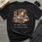 So many books, so little time - Book pile Graphic T-Shirt