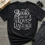 Books are my love language - Typography T-Shirt