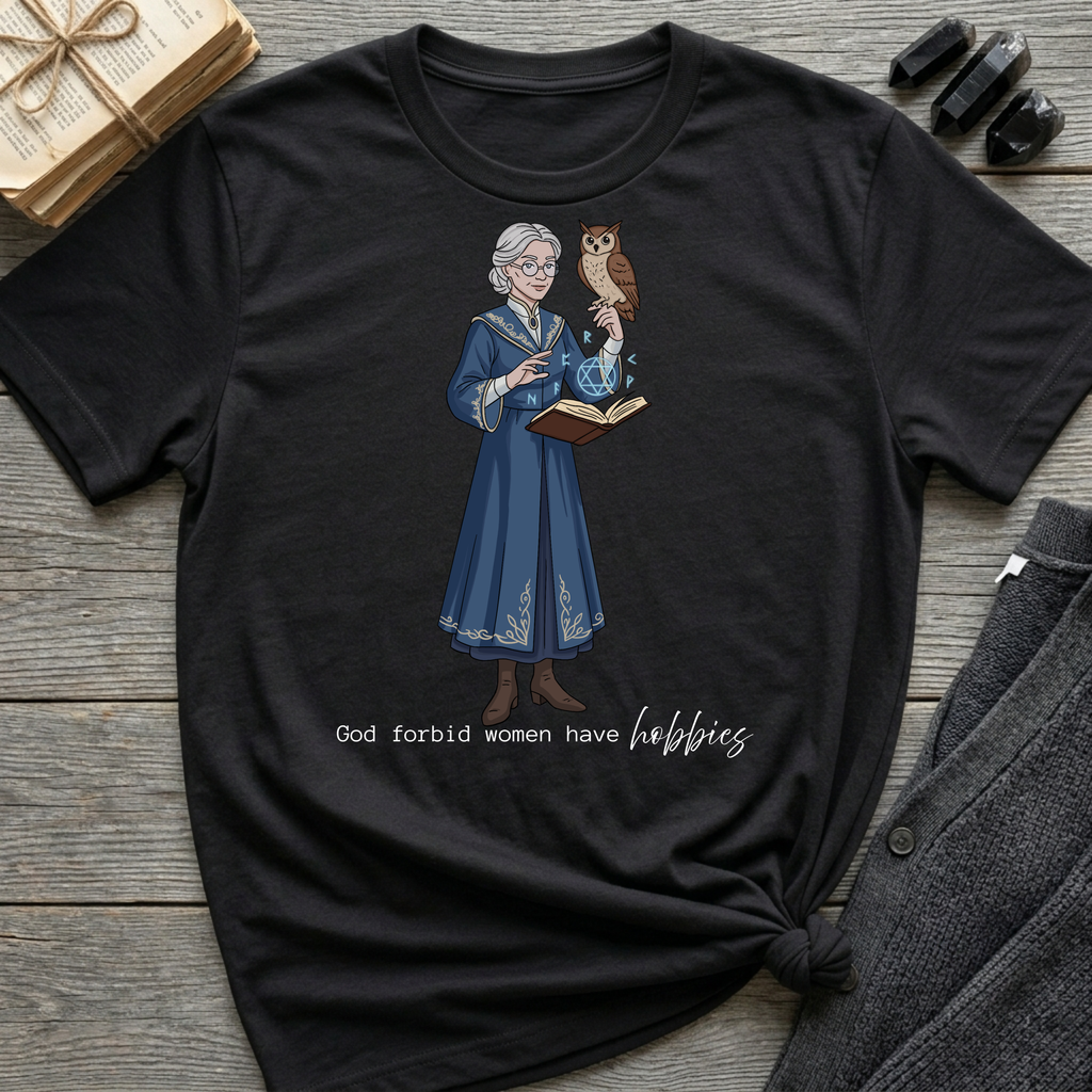 God Forbid Women Have Hobbies - Witch (Style 7) Graphic T-Shirt