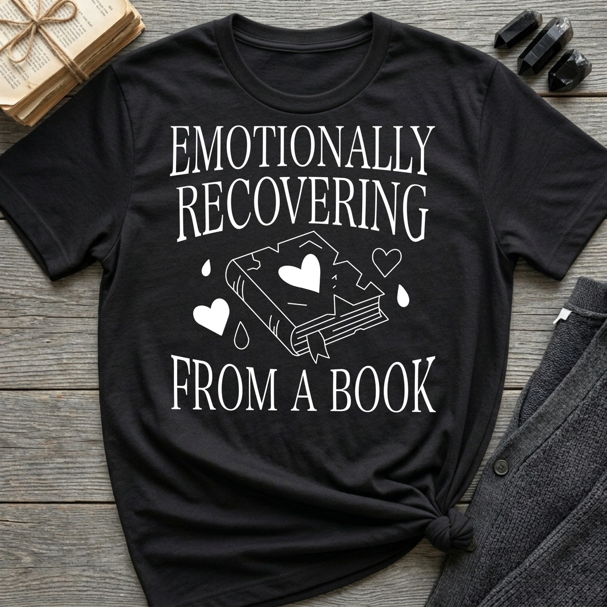 Emotionally recovering from a book - Typography T-Shirt