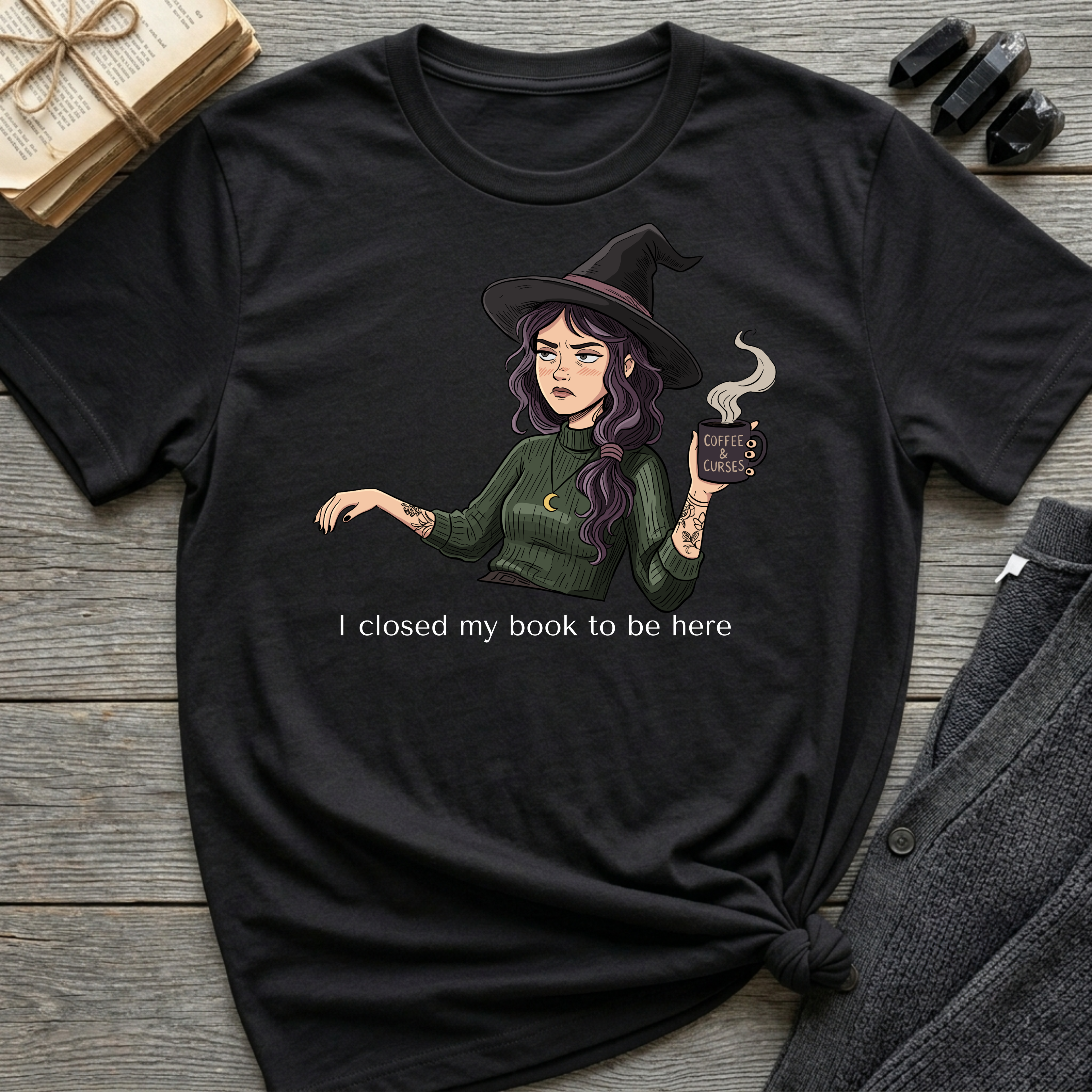 I closed my book to be here - Moody Witch Graphic T-Shirt