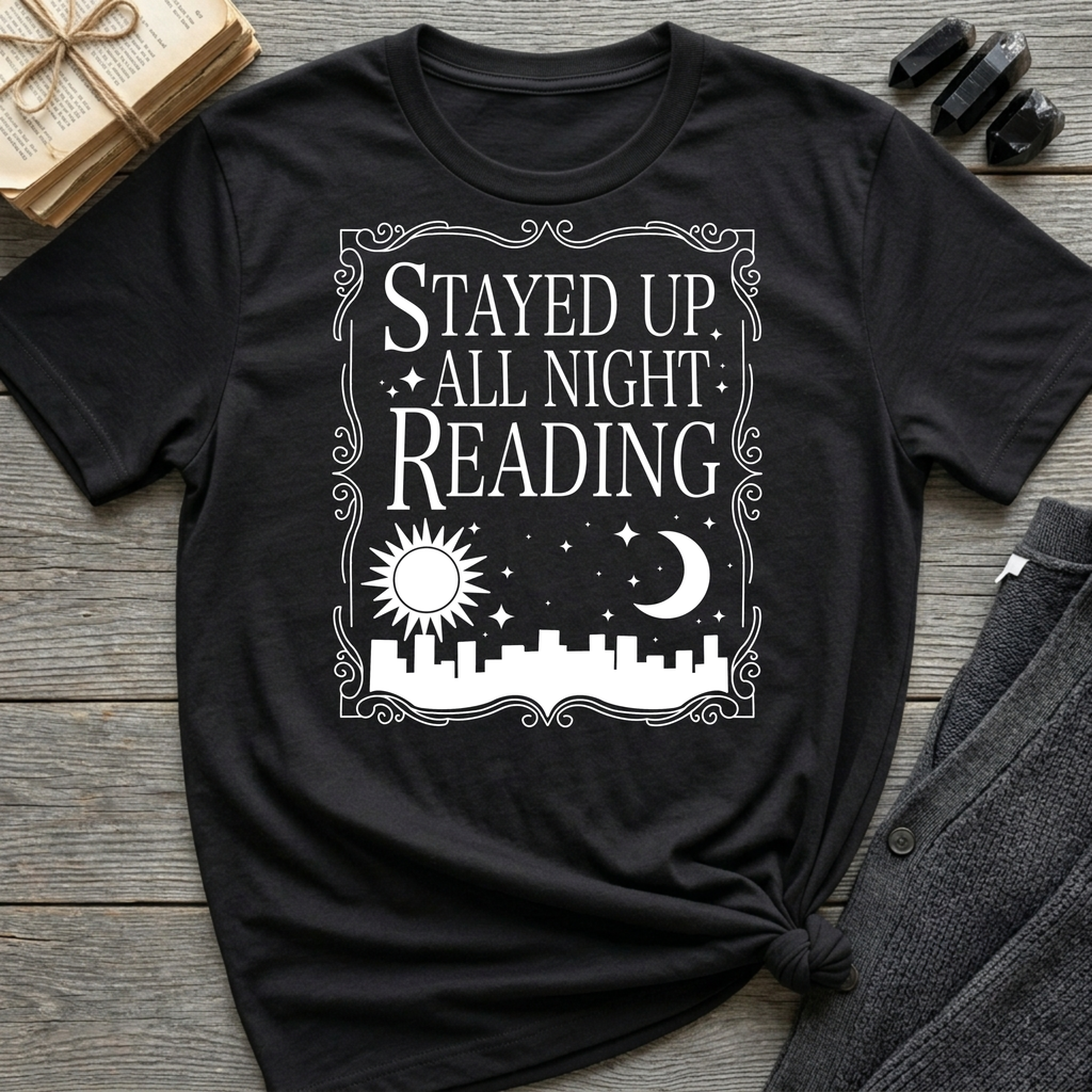 Stayed Up All Night Reading - Typography T-Shirt