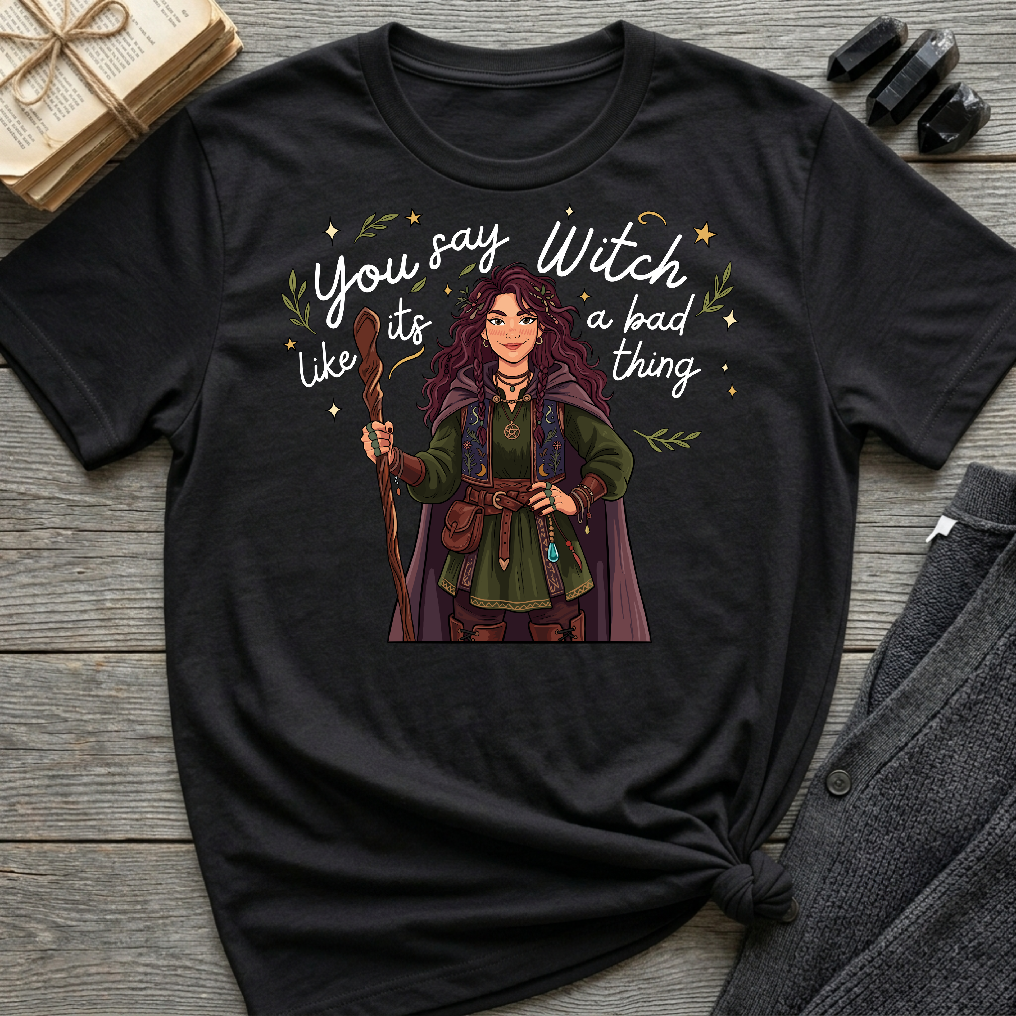 You say witch like it's a bad thing - Witch Graphic T-Shirt