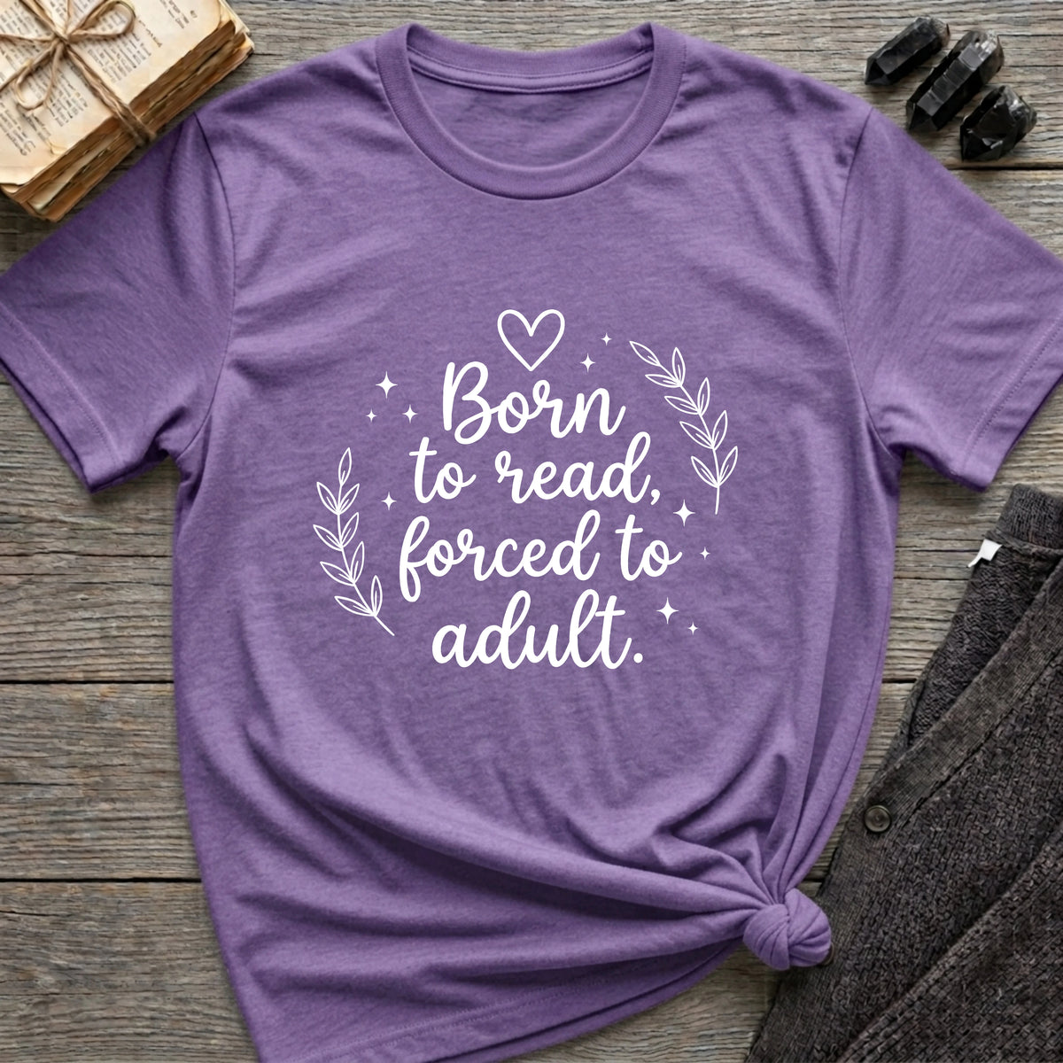 Born To Read, Forced To Adult - Typography T-Shirt