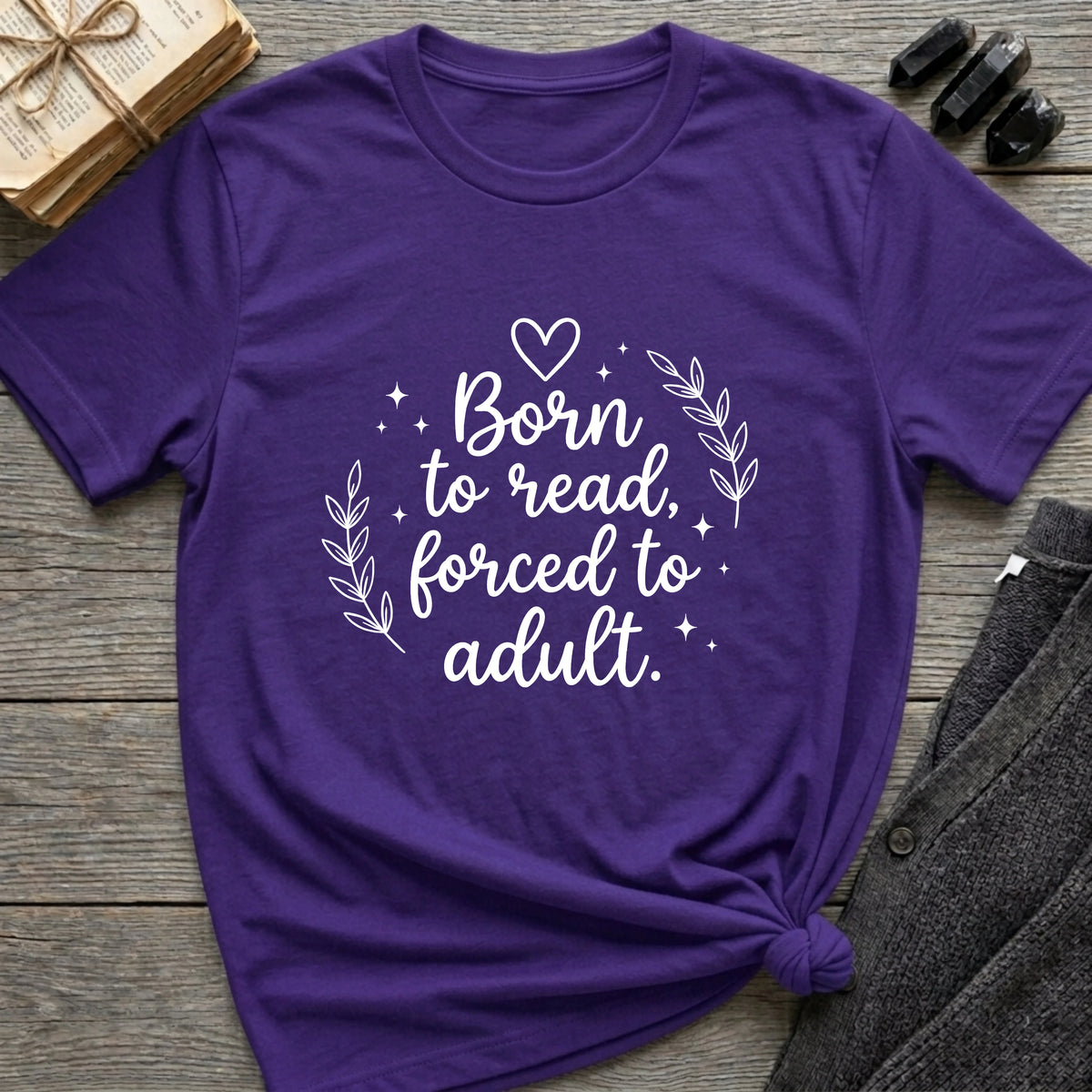 Born To Read, Forced To Adult - Typography T-Shirt