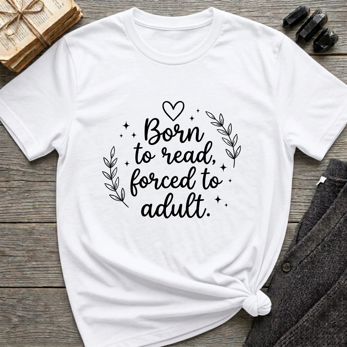 Born To Read, Forced To Adult - Typography T-Shirt