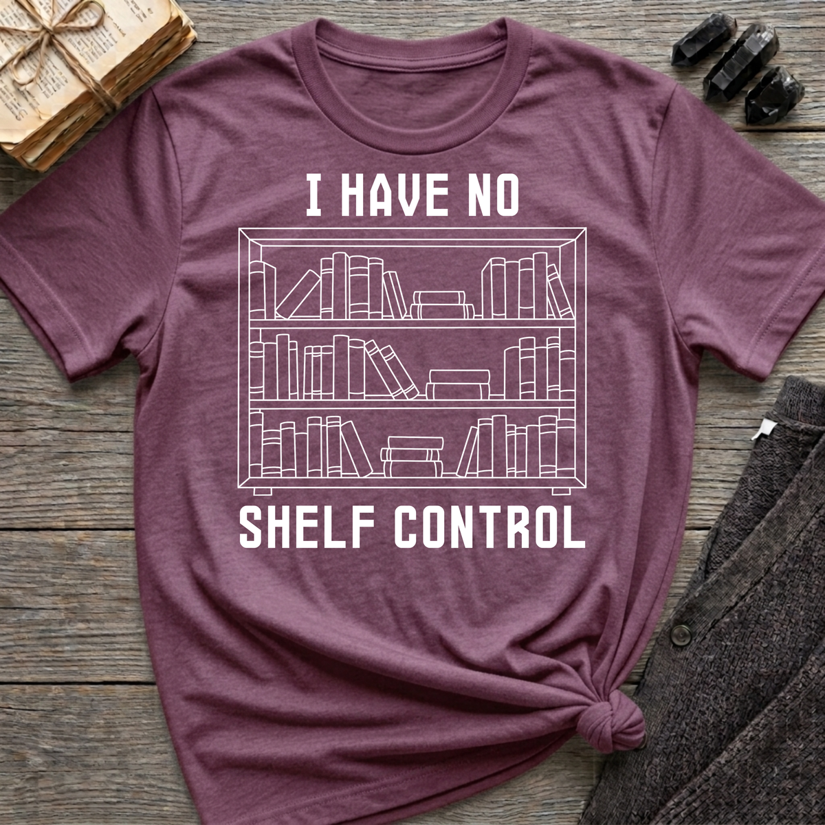 I have no shelf control - Book shelf T-Shirt