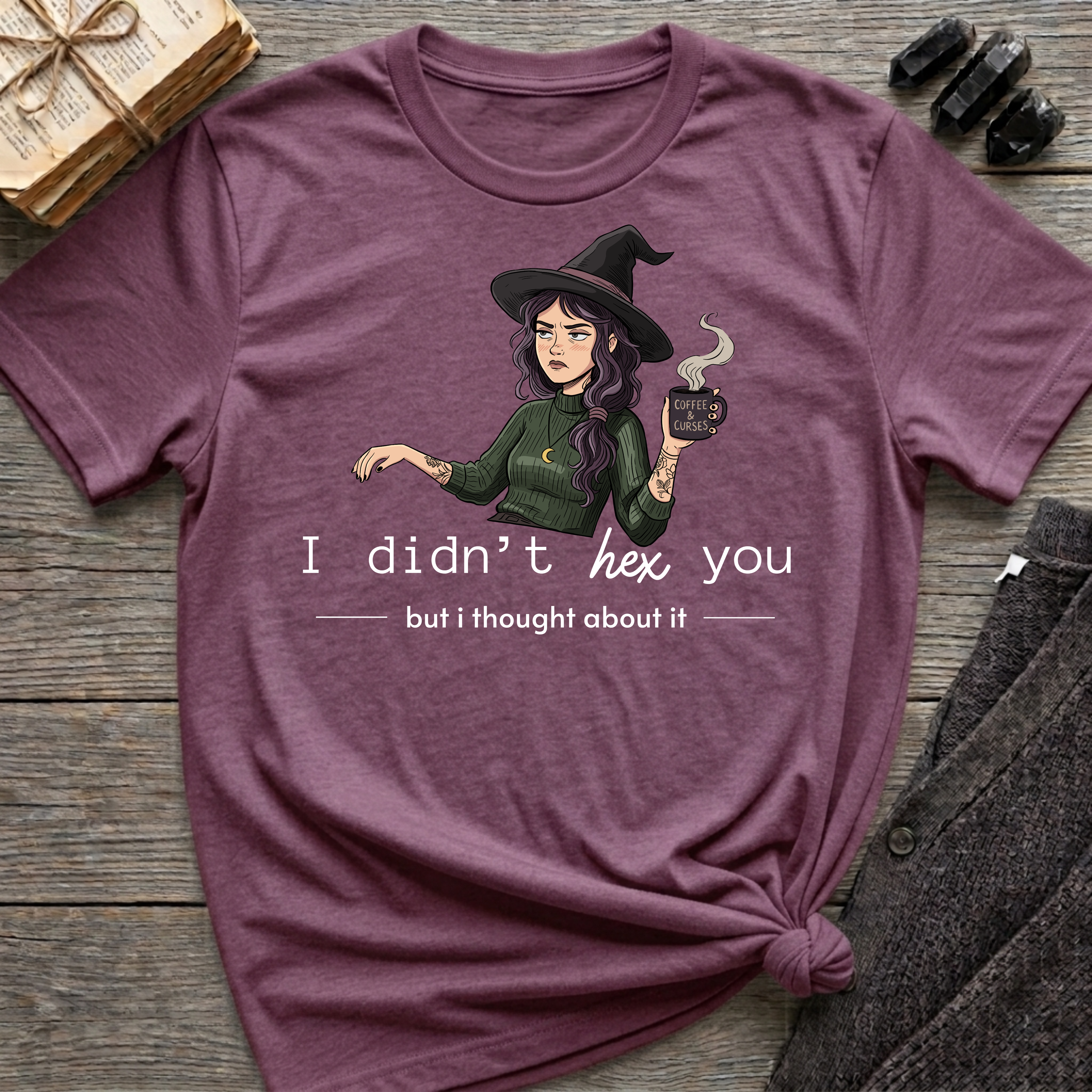 I didn't hex you - Moody Witch Graphic T-Shirt