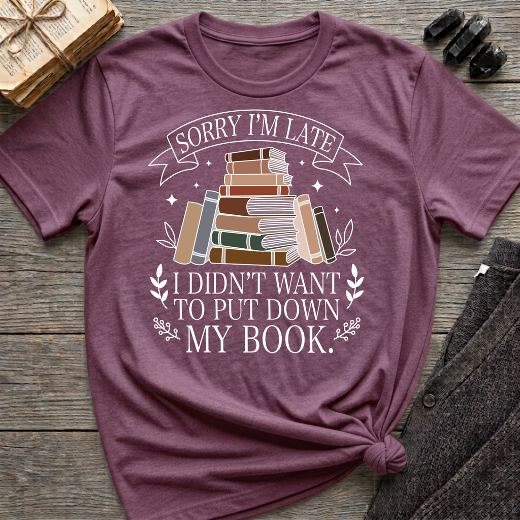 Sorry I'm Late - Typography T-Shirt