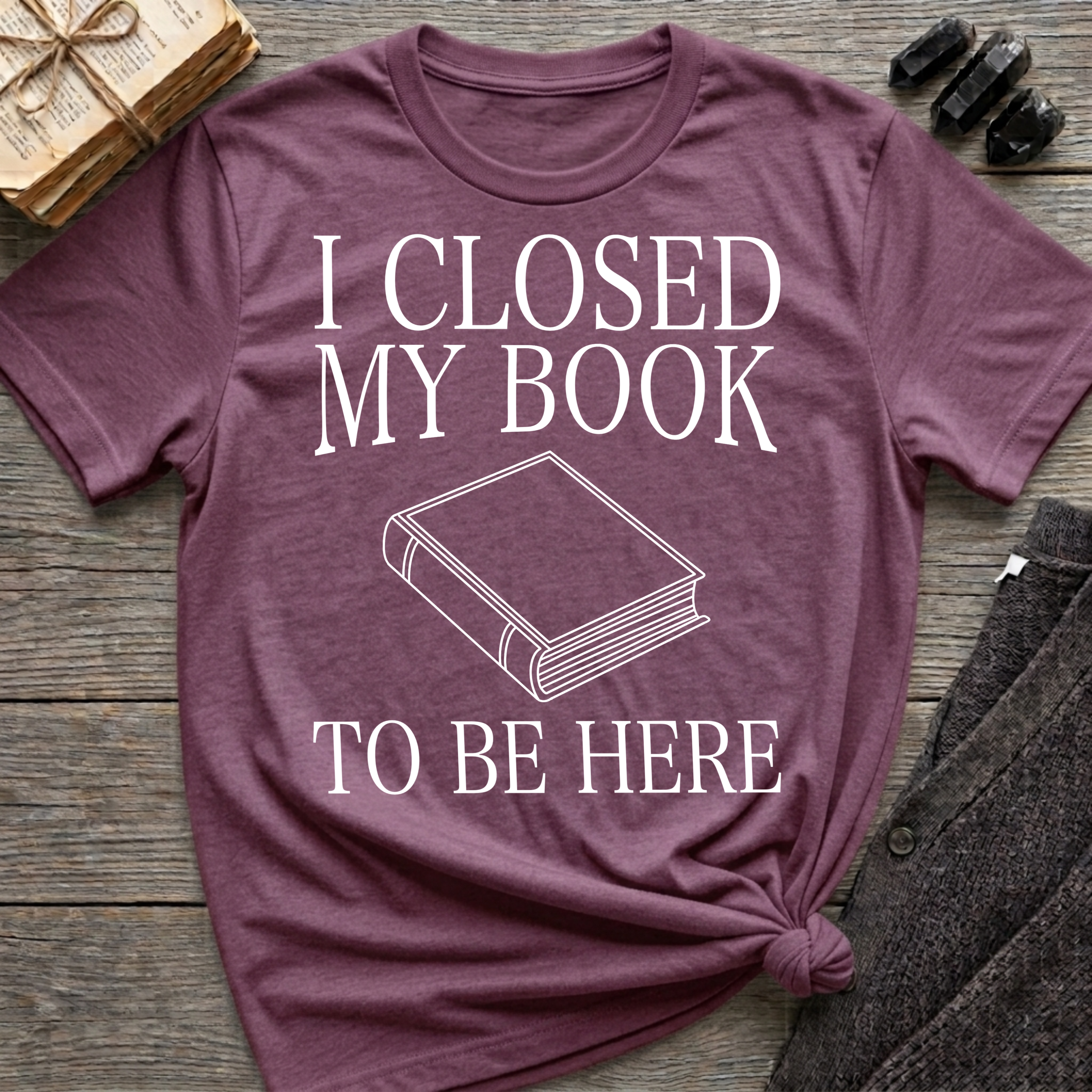 I closed my book to be here - Closed book T-Shirt