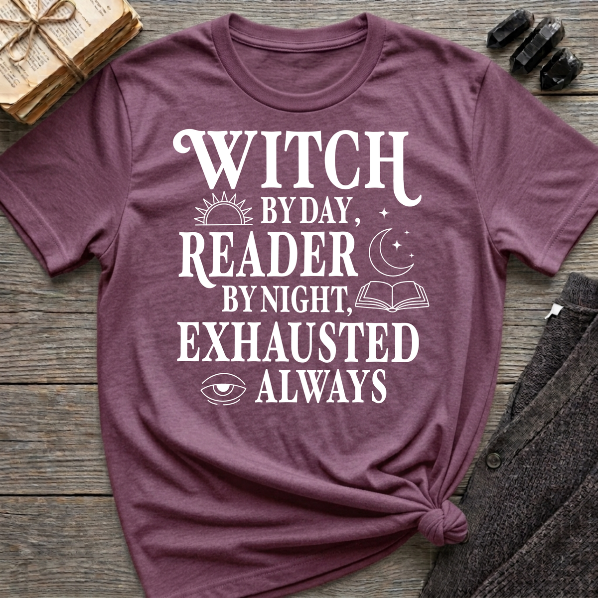 Witch by day, reader by night, exhausted always - Typography T-Shirt