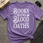 Books before blood oaths - Typography T-Shirt