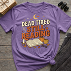 Dead Tired, Still Reading - Graphic T-Shirt