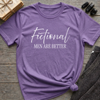 Fictional Men are Better - Typography T-Shirt