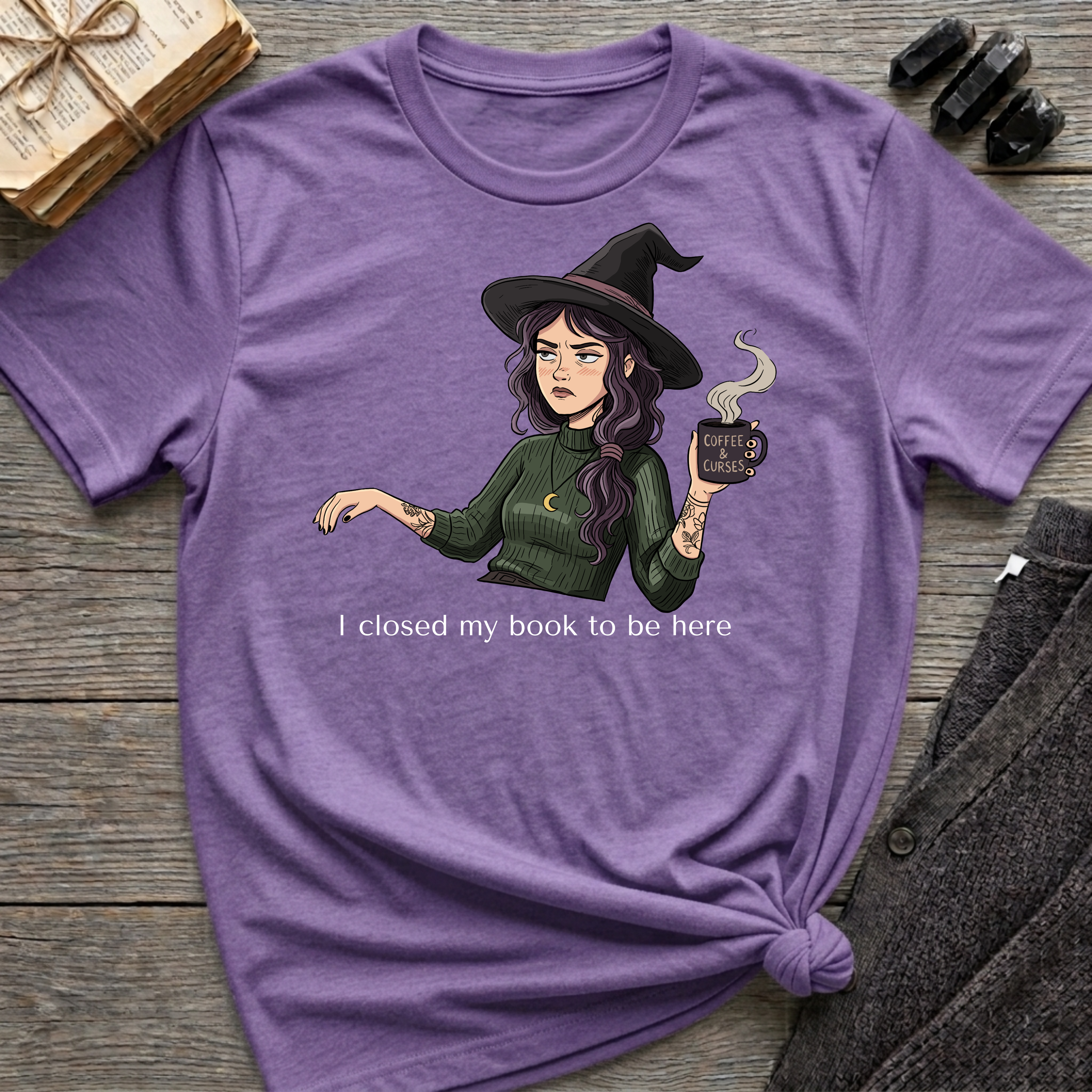 I closed my book to be here - Moody Witch Graphic T-Shirt