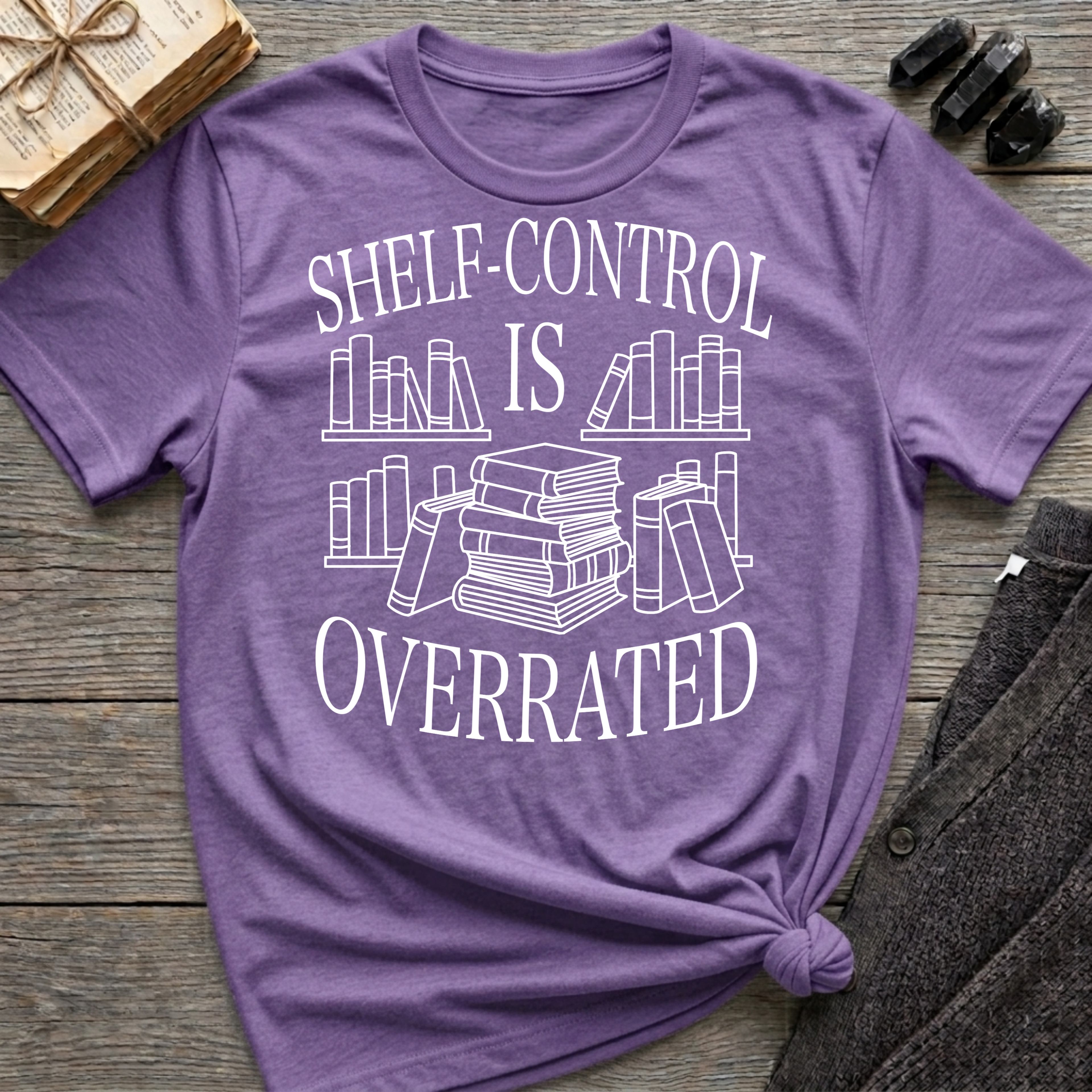 Shelf-Control is Overrated - Typography T-Shirt