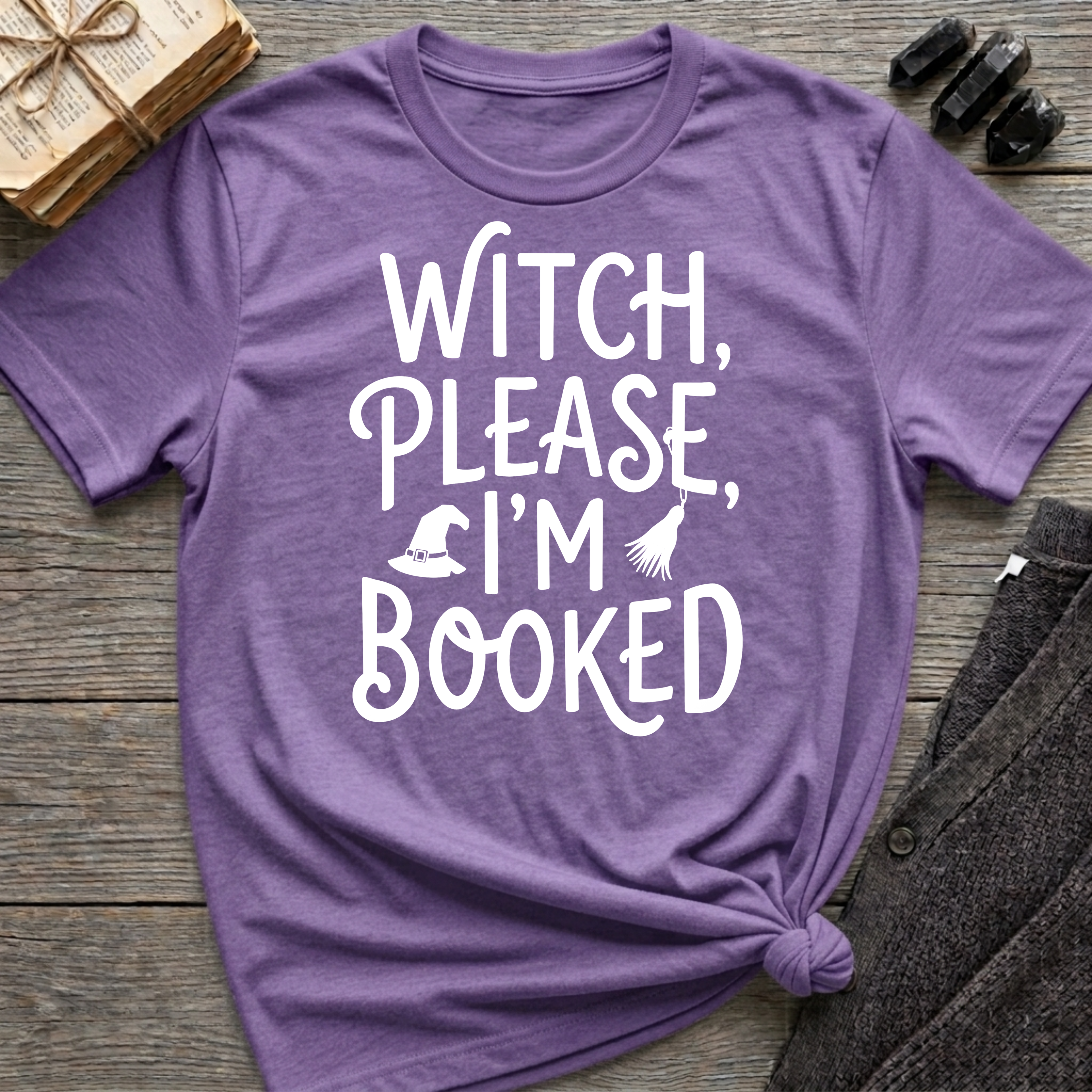 Witch Please I'm Booked - Typography T-Shirt