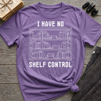 I have no shelf control - Book shelf T-Shirt