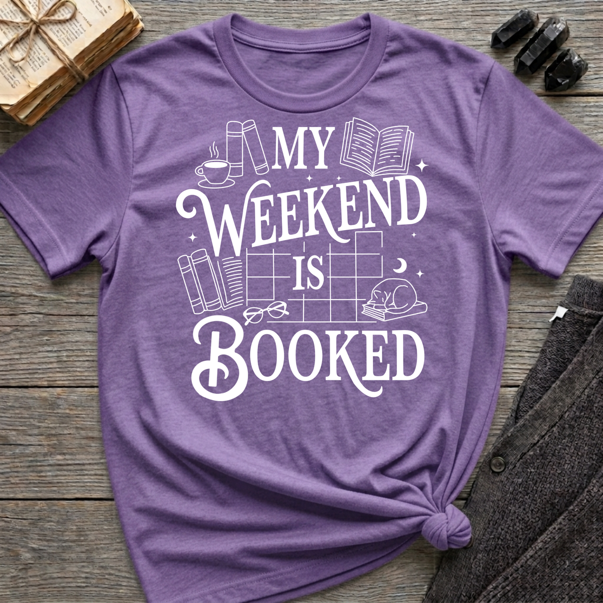 My weekend is booked - Typography T-Shirt
