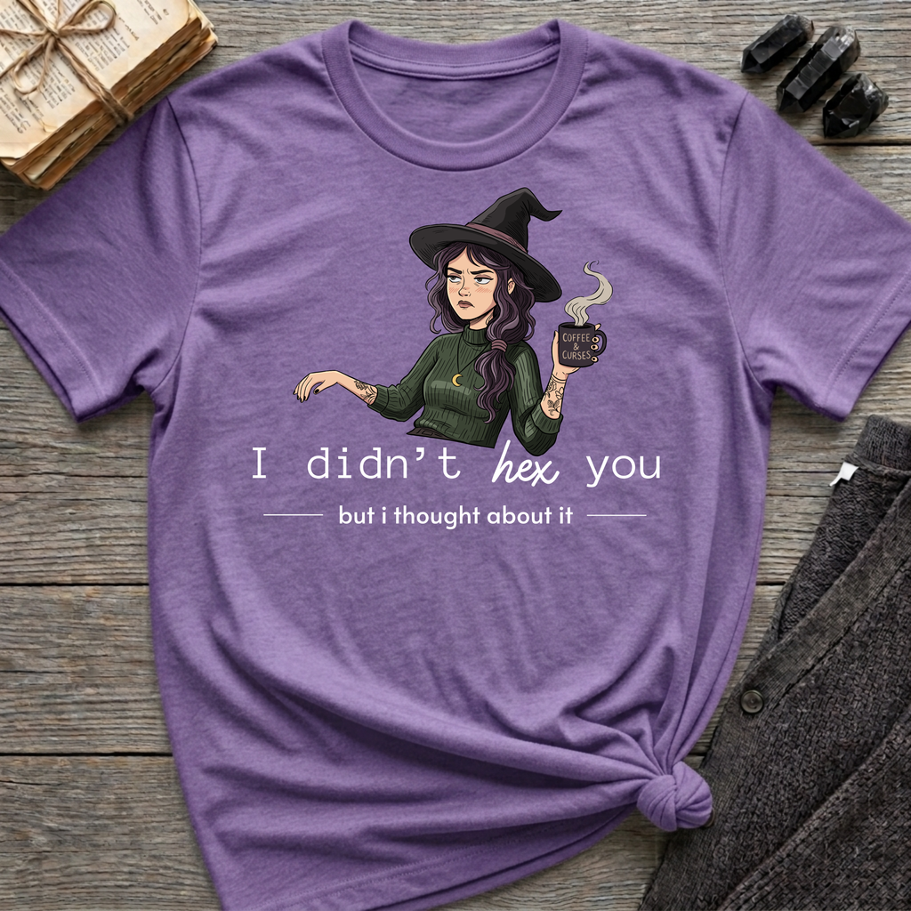 I didn't hex you - Moody Witch Graphic T-Shirt