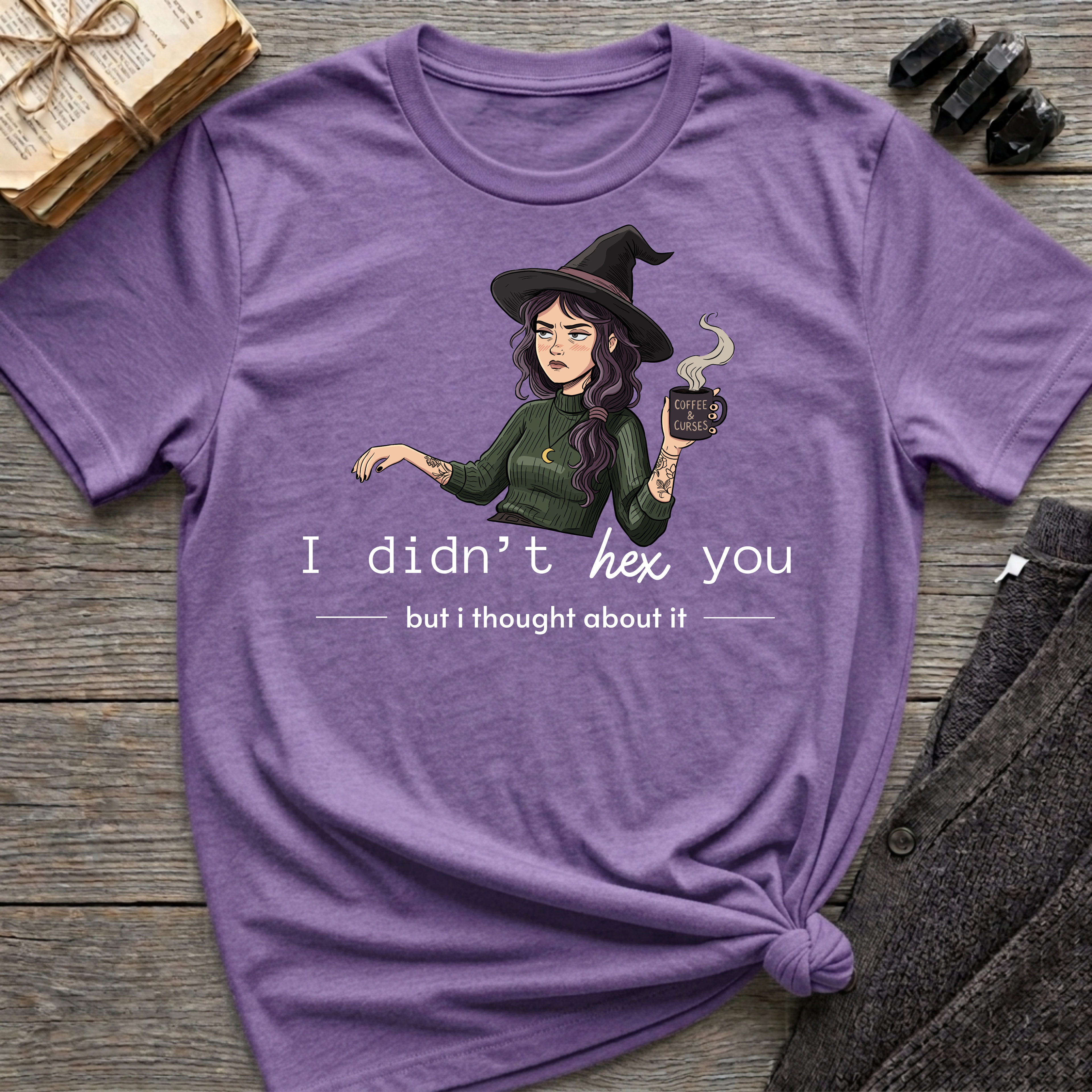 I didn't hex you - Moody Witch Graphic T-Shirt