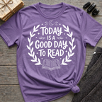 Today is a good day to read - Typography T-Shirt