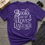 Books are my love language - Typography T-Shirt