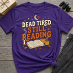 Dead Tired, Still Reading - Graphic T-Shirt