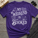 My weekend is booked - Typography T-Shirt