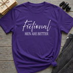 Fictional Men are Better - Typography T-Shirt