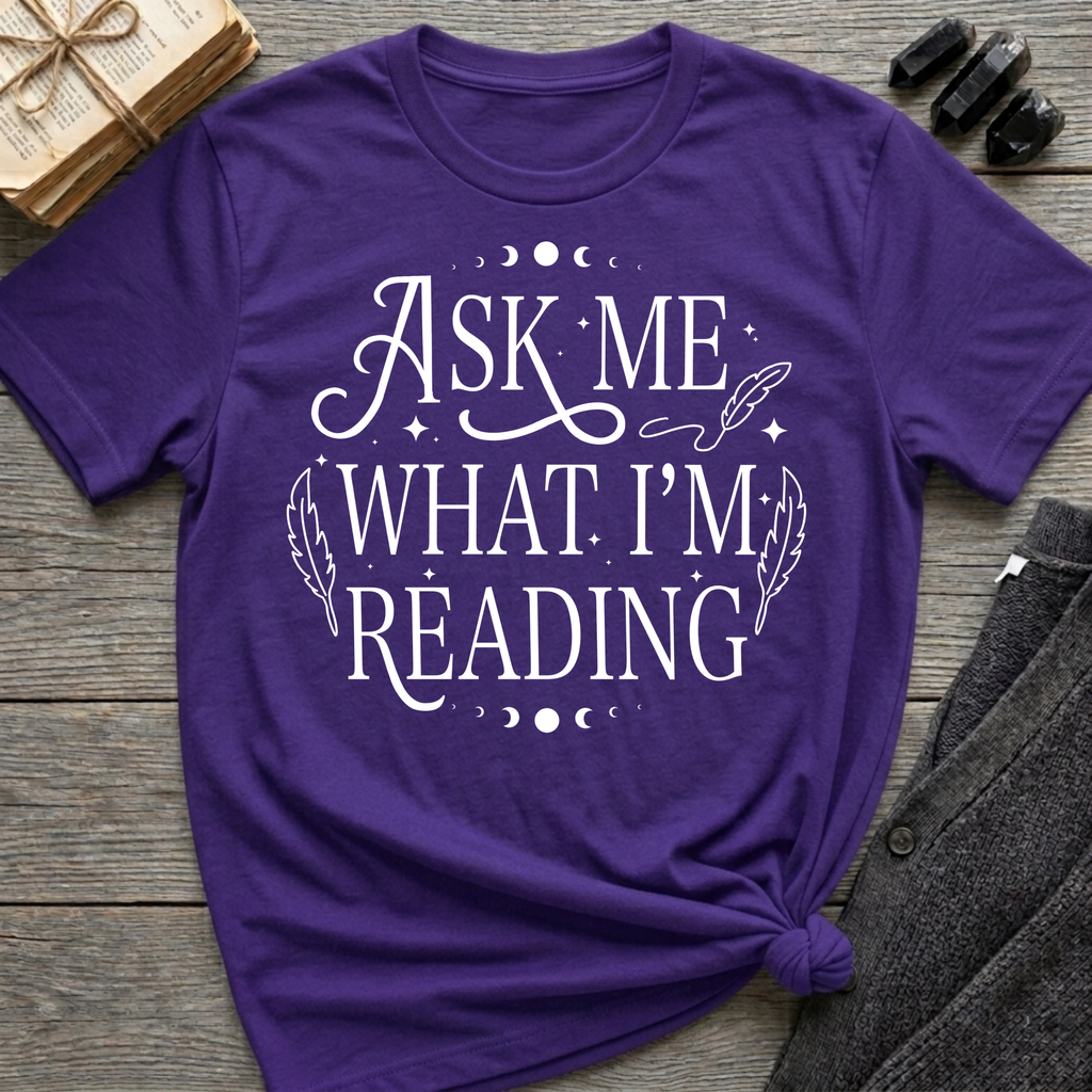 Ask Me What I'm Reading - Typography T-Shirt
