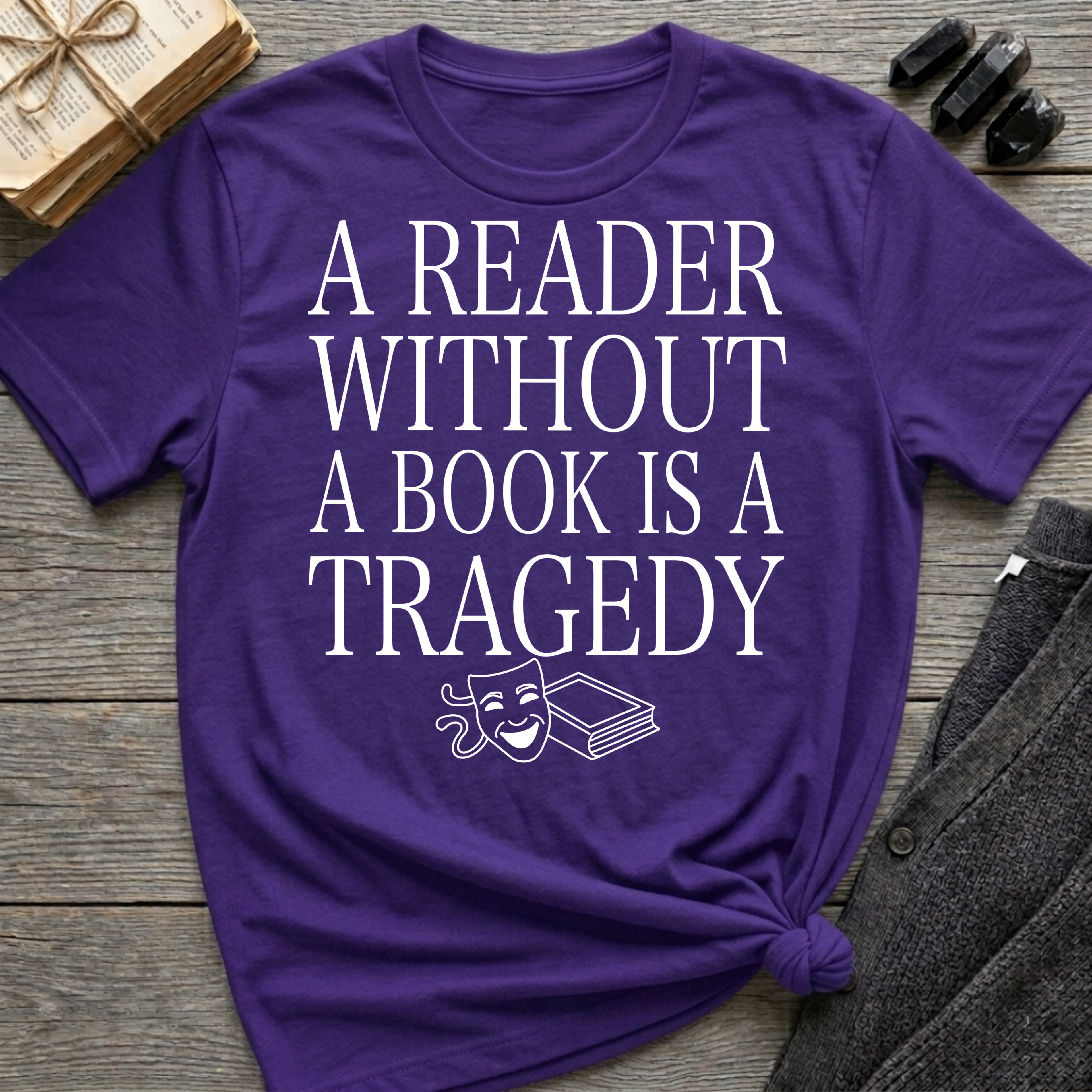 A reader without a book is a tragedy - Typography T-Shirt