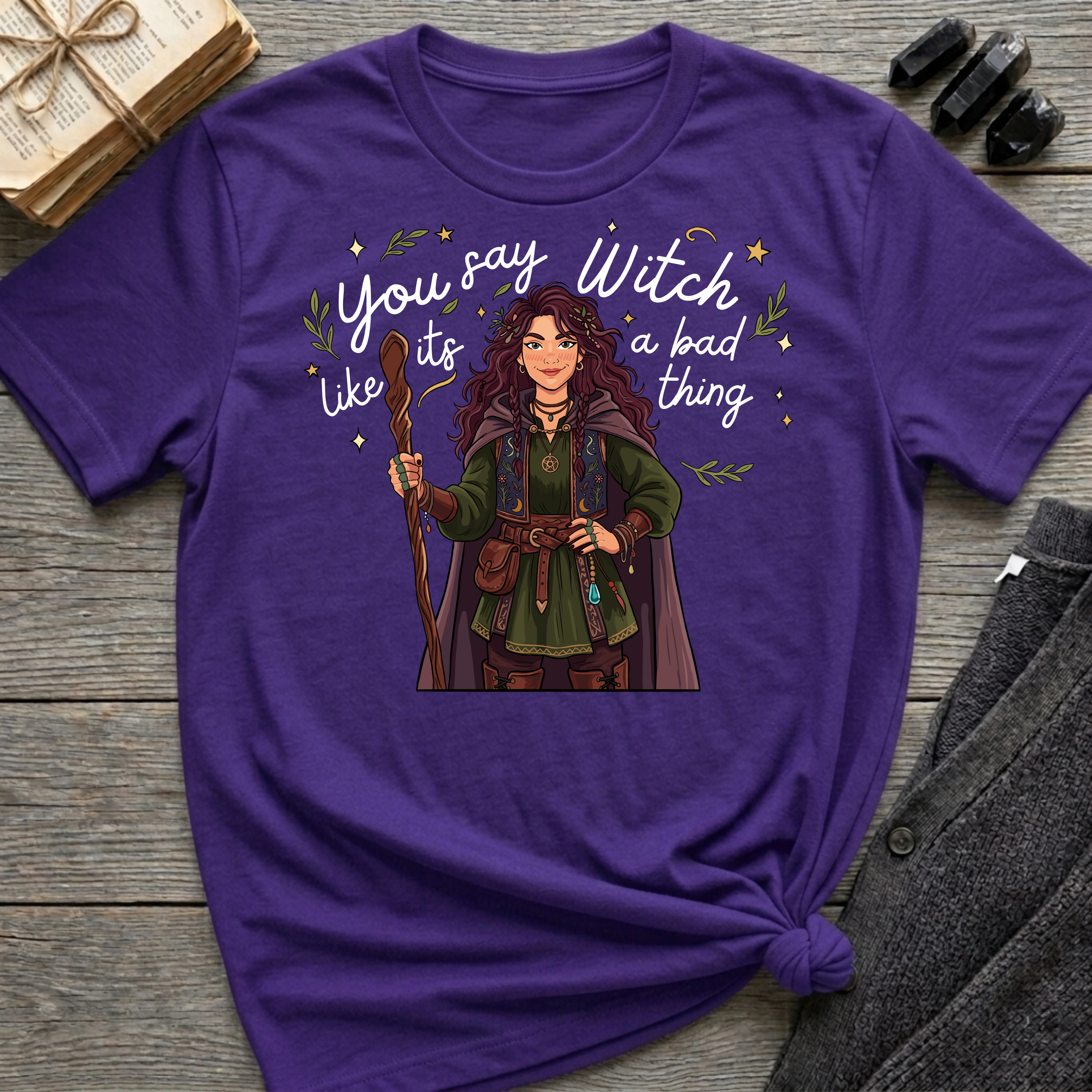 You say witch like it's a bad thing - Witch Graphic T-Shirt