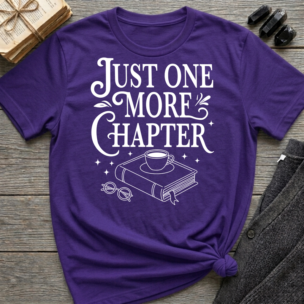 Just one more chapter - Typography T-Shirt