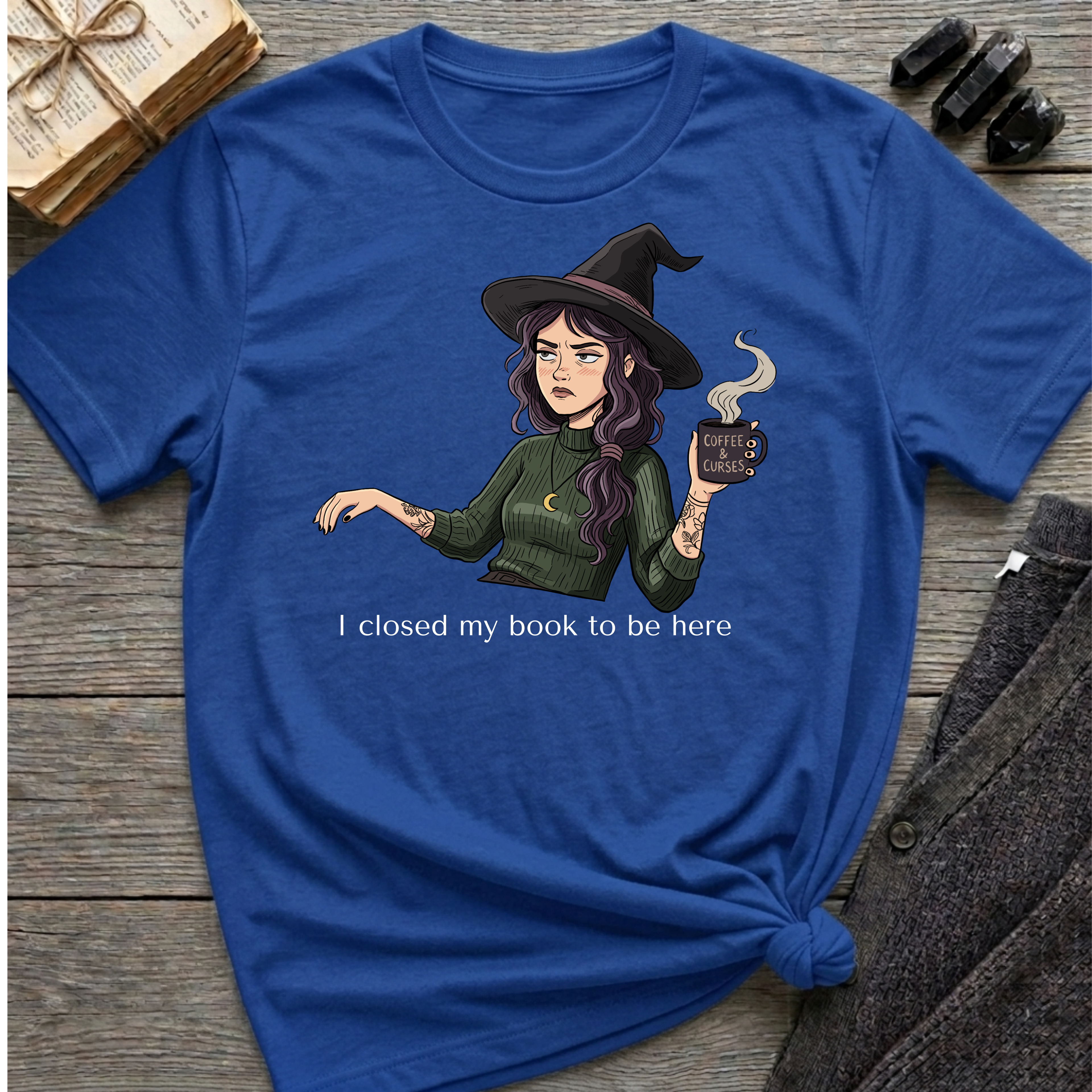 I closed my book to be here - Moody Witch Graphic T-Shirt