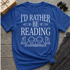 I'd Rather Be Reading - Typography T-Shirt
