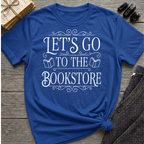 Let's Go To the Bookstore - Typography T-Shirt