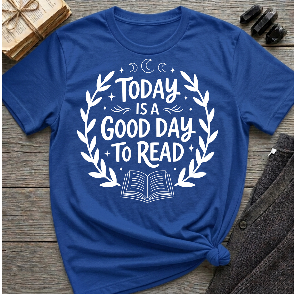 Today is a good day to read - Typography T-Shirt
