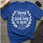 Today is a good day to read - Typography T-Shirt
