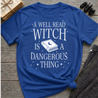 A Well Read Witch Is A Dangerous Thing - Typography T-Shirt