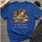 So many books, so little time - Book pile Graphic T-Shirt