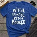 Witch Please I'm Booked - Typography T-Shirt